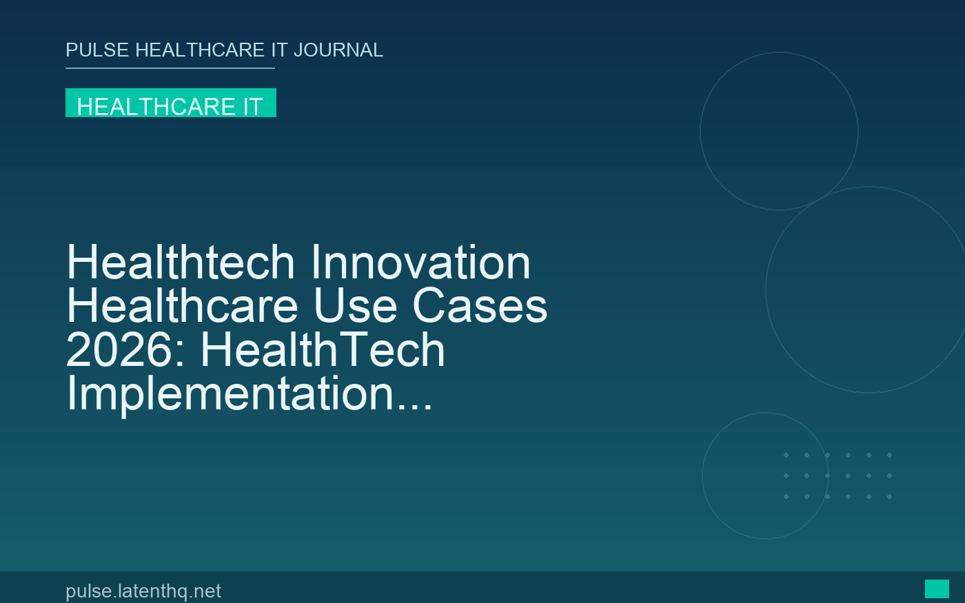 Healthtech Innovation Healthcare Use Cases 2026: HealthTech Implementation Guide (2026) featured image in HEALTHCARE IT category
